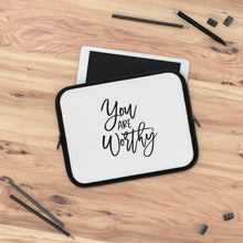 Load image into Gallery viewer, You Are Worthy&quot; Laptop Sleeve
