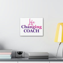 Load image into Gallery viewer, &quot;Life Changing Coach&quot; Classic Canvas
