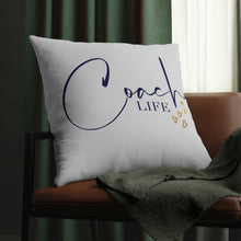 Load image into Gallery viewer, &quot;Coach Life&quot; Pillow
