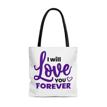 Load image into Gallery viewer, I Will Love You Forever&quot; Tote Bag
