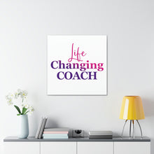 Load image into Gallery viewer, &quot;Life Changing Coach&quot; Classic Canvas
