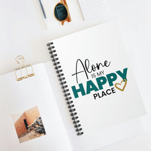 Load image into Gallery viewer, &quot;Alone Is My Happy Place&quot; Wide Rule Spiral Notebook
