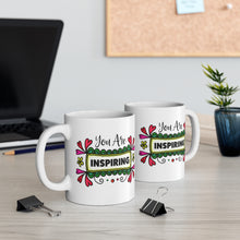 Load image into Gallery viewer, Mug 11oz- &quot;You Are Inspiring&quot;
