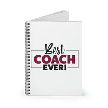 Load image into Gallery viewer, &quot;Best Coach Ever&quot; Spiral Notebook
