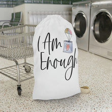 Load image into Gallery viewer, &quot;I Am Enough&quot; Laundry Bag
