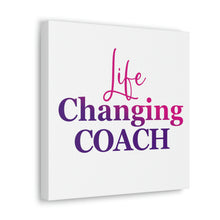 Load image into Gallery viewer, &quot;Life Changing Coach&quot; Classic Canvas
