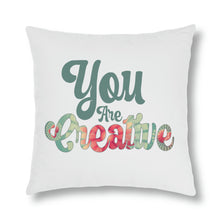 Load image into Gallery viewer, &quot;You Are Creative&quot; Pillow
