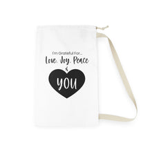 Load image into Gallery viewer, &quot;I&#39;m Grateful For Love, Joy, Peace &amp; You&quot; Laundry Bag
