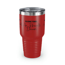 Load image into Gallery viewer, &quot;Alone Time Is An Introvert&#39;s Dream&quot; Ringneck Tumbler, 30oz
