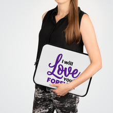 Load image into Gallery viewer, &quot;I Will Love You Forever&quot; Laptop Sleeve
