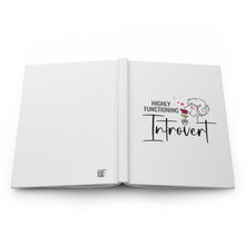 Load image into Gallery viewer, &quot;Highly Functioning Introvert&quot; Hardcover Journal Matte
