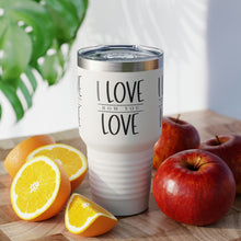 Load image into Gallery viewer, &quot;I Love How You Love&quot; Ringneck Tumbler, 30oz
