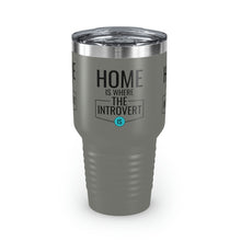 Load image into Gallery viewer, &quot;Home Is Where The Introvert Is&quot; Ringneck Tumbler, 30oz
