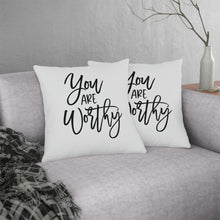 Load image into Gallery viewer, &quot;You Are Worthy&quot; Pillow
