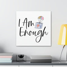 Load image into Gallery viewer, &quot;I Am Enough&quot; Classic Canvas
