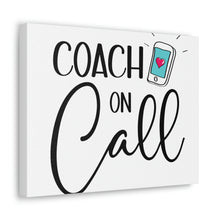 Load image into Gallery viewer, &quot;Coach On Call&quot; Classic Canvas
