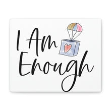 Load image into Gallery viewer, &quot;I Am Enough&quot; Classic Canvas
