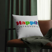 Load image into Gallery viewer, &quot;Happily Introverted&quot; Pillow
