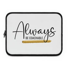 Load image into Gallery viewer, &quot;Always Be Coachable&quot; Laptop Sleeve
