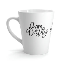Load image into Gallery viewer, &quot;I Am Worthy&quot; Latte Mug, 12oz
