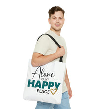 Load image into Gallery viewer, &quot;Alone Is My Happy Place&quot; Tote Bag
