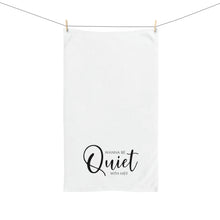 Load image into Gallery viewer, &quot;Wanna Be Quiet With Me&quot; Hand Towel
