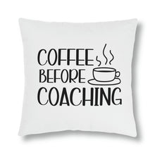 Load image into Gallery viewer, &quot;Coffee Before Coaching&quot; Pillow
