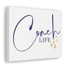 Load image into Gallery viewer, &quot;Coach Life&quot; Classic Canvas
