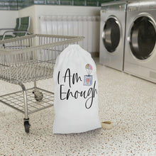 Load image into Gallery viewer, &quot;I Am Enough&quot; Laundry Bag
