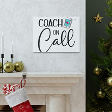 Load image into Gallery viewer, &quot;Coach On Call&quot; Classic Canvas
