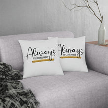 Load image into Gallery viewer, &quot;Always Be Coachable&quot; Pillow
