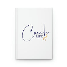 Load image into Gallery viewer, &quot;Coach Life&quot; Hardcover Journal Matte
