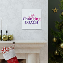 Load image into Gallery viewer, &quot;Life Changing Coach&quot; Classic Canvas
