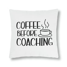 Load image into Gallery viewer, &quot;Coffee Before Coaching&quot; Pillow
