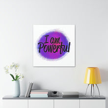 Load image into Gallery viewer, &quot;I Am Powerful&quot; Classic Canvas
