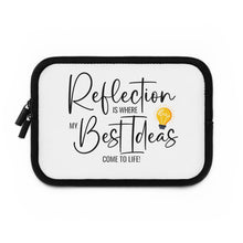 Load image into Gallery viewer, &quot;Reflection Is Where My Best Ideas Come To Life&quot; Laptop Sleeve
