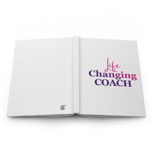 Load image into Gallery viewer, &quot;Life Changing Coach&quot; Hardcover Journal Matte
