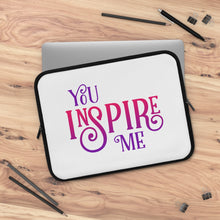 Load image into Gallery viewer, &quot;You Inspire Me&quot; Laptop Sleeve
