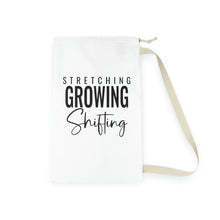 Load image into Gallery viewer, &quot;Stretching Growing Shifting&quot; Laundry Bag
