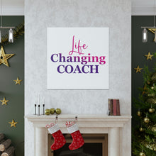 Load image into Gallery viewer, &quot;Life Changing Coach&quot; Classic Canvas
