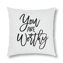 Load image into Gallery viewer, &quot;You Are Worthy&quot; Pillow
