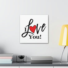 Load image into Gallery viewer, &quot;I Love You&quot; Classic Canvas
