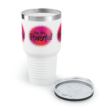 Load image into Gallery viewer, &quot;You Are Powerful&quot; Ringneck Tumbler, 30oz
