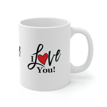 Load image into Gallery viewer, Mug 11oz- &quot;I Love You&quot;
