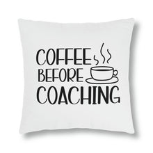 Load image into Gallery viewer, &quot;Coffee Before Coaching&quot; Pillow

