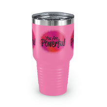 Load image into Gallery viewer, &quot;You Are Powerful&quot; Ringneck Tumbler, 30oz
