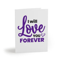 Load image into Gallery viewer, &quot;I Will Love You Forever&quot;  Greeting Cards (8, 16, and 24 pcs)
