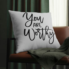 Load image into Gallery viewer, &quot;You Are Worthy&quot; Pillow
