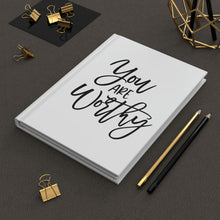 Load image into Gallery viewer, &quot;You Are Worthy&quot; Hardcover Journal Matte
