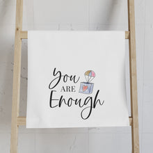 Load image into Gallery viewer, &quot;You Are Enough&quot; Hand Towel
